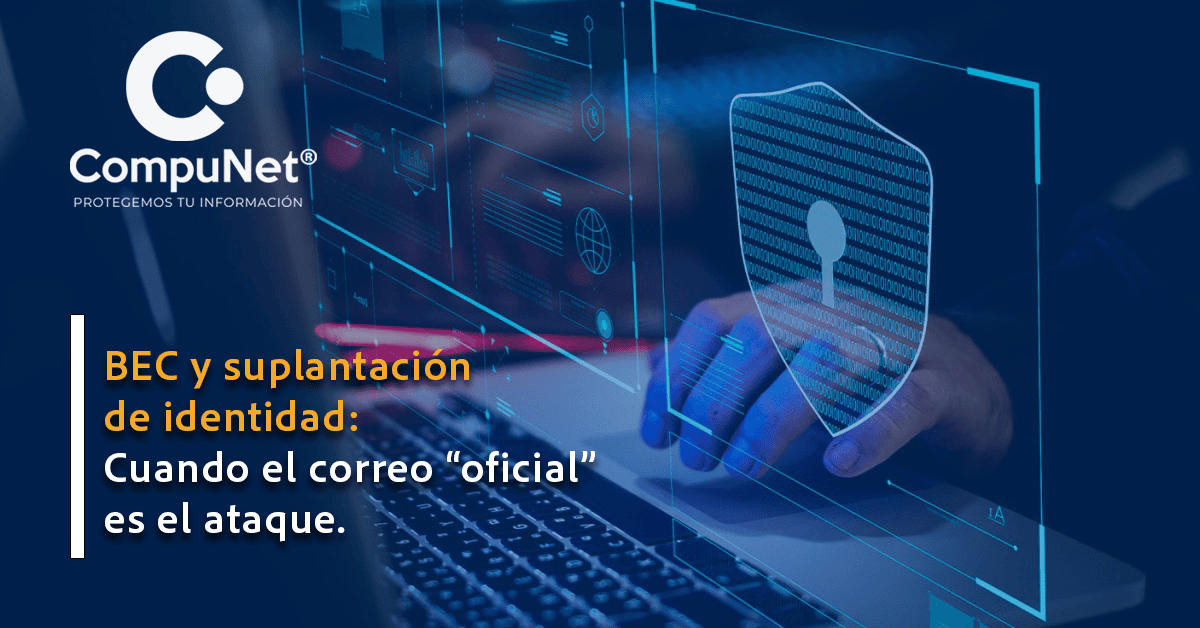 BEC y suplantación de identidad: cuando el correo "oficial" es el ataque