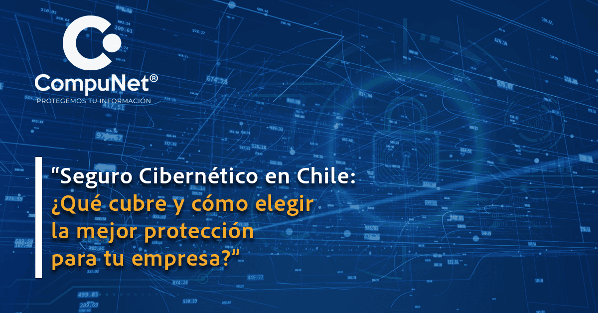 ¿El seguro cibernético protege a tu empresa? Lo que toda organización debe saber antes de contratar uno