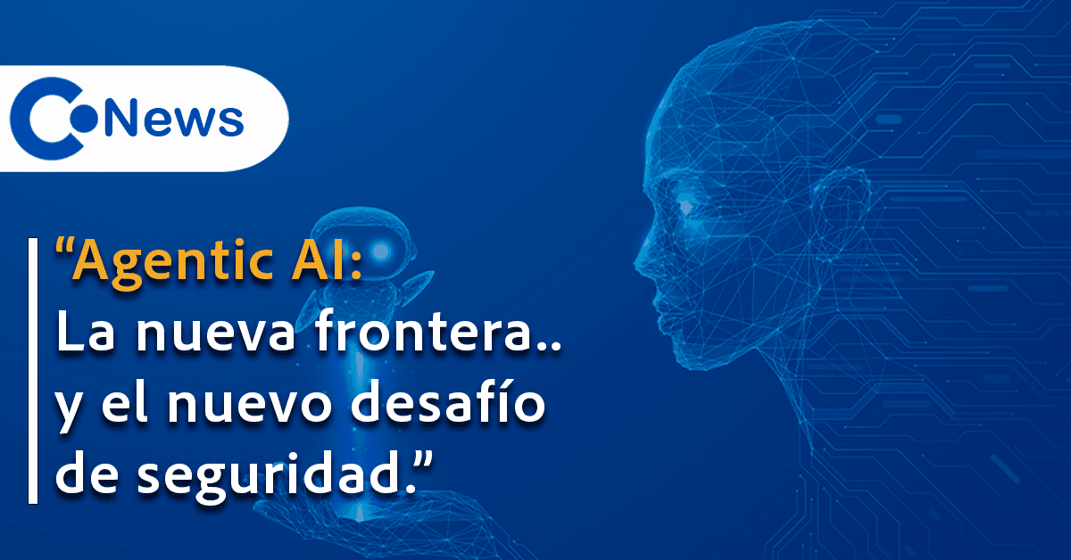 CompuNet News | Agent AI: La nueva frontera... y el nuevo desafío de seguridad