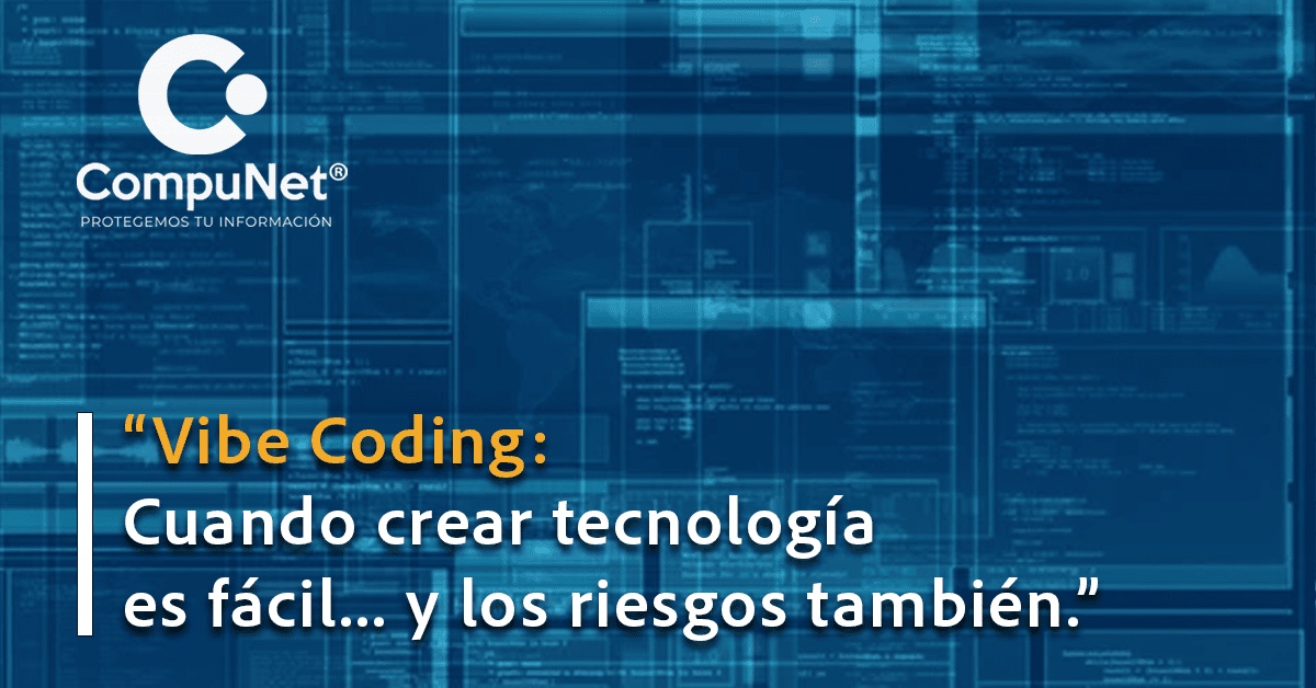 Vibe Coding: Cuando crear tecnología es fácil... y los riesgos también.