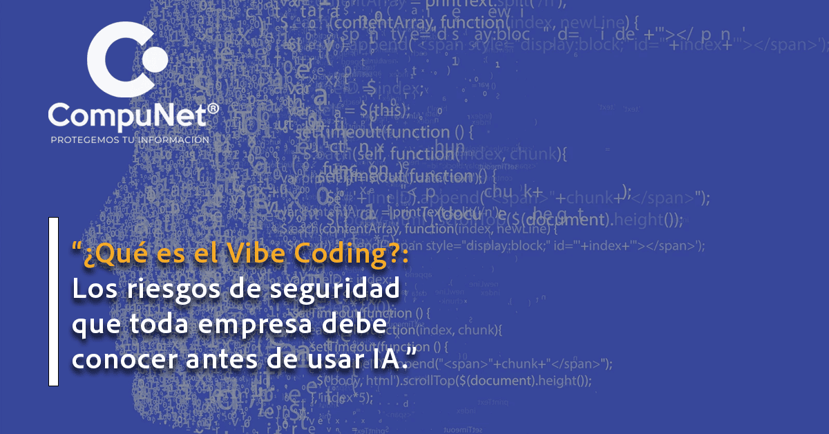 ¿Qué es el Vibe Coding? Los riesgos de seguridad que toda empresa debe conocer antes de usar IA para desarrollar software