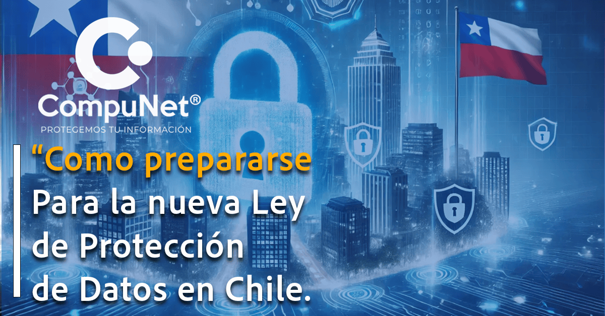 "Como prepararse para la nueva Ley de Protección de Datos en Chile"