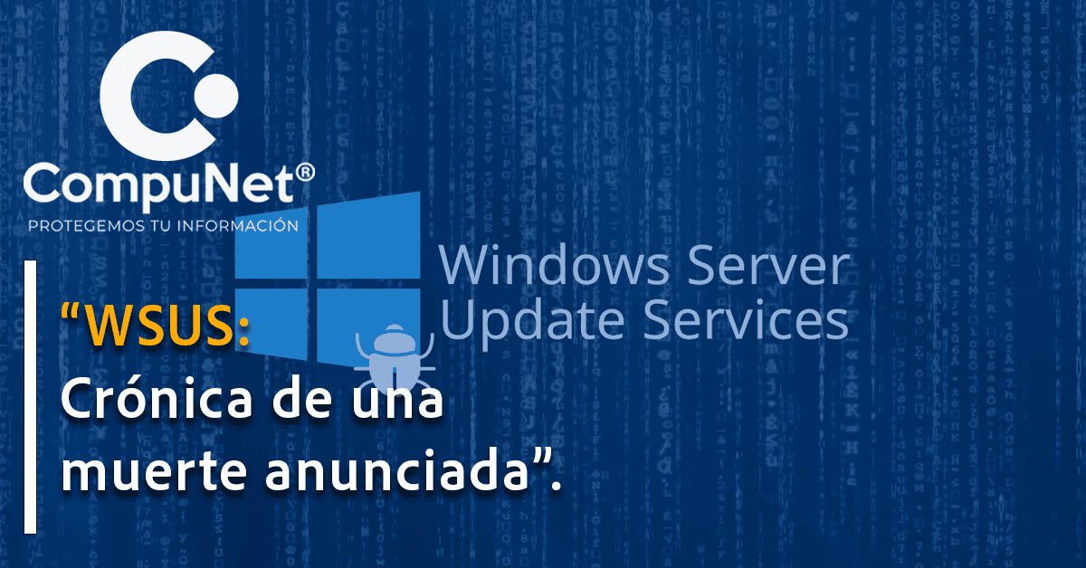 "WSUS: Crónica de una muerte anunciada"