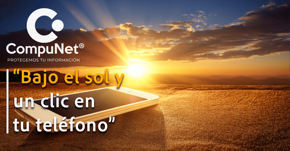 Bajo el sol y un clic en tu teléfono