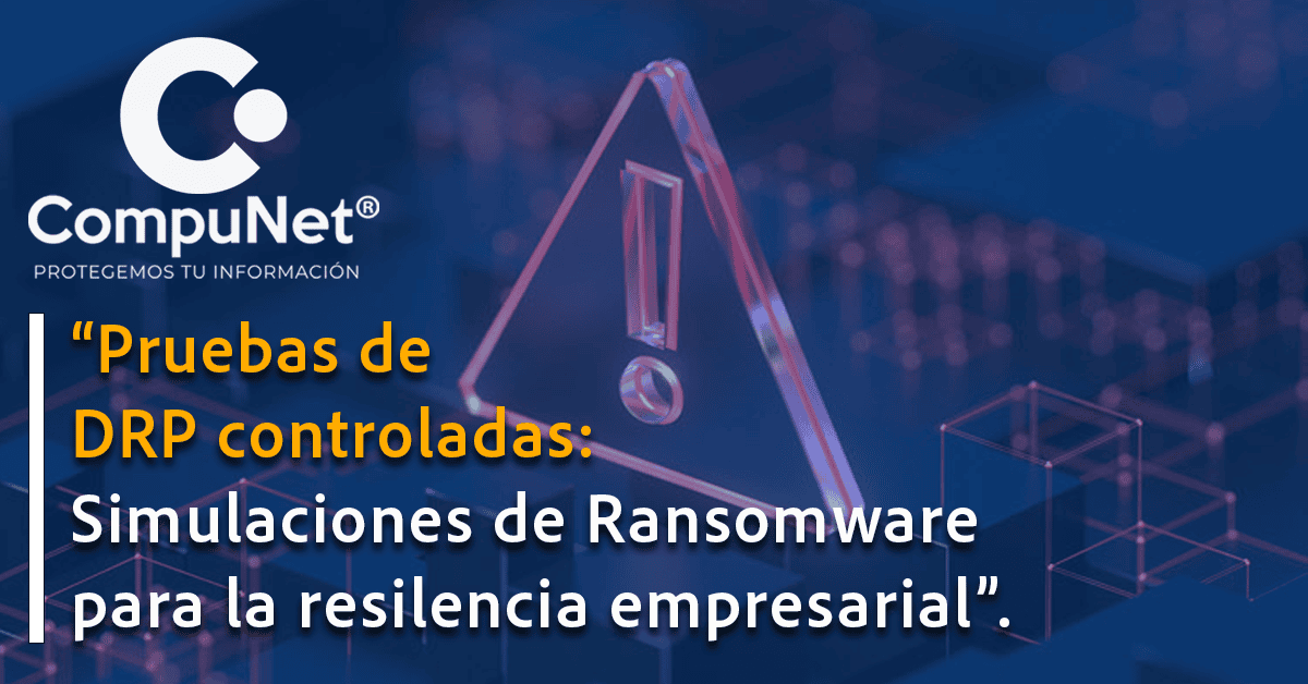 "Pruebas de DRP controladas: Simulaciones de Ransomware para la resilencia empresarial